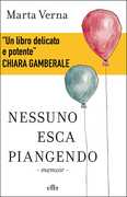Libro Nessuno esca piangendo. Con e-book Marta Verna