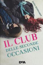 Libro Il club delle seconde occasioni Dana Reinhardt