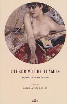 «Ti scrivo che ti amo». 299 lettere damore italiane.pdf