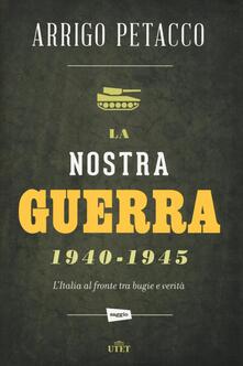 La nostra guerra 1940-1945. LItalia al fronte tra bugie e verità. Cone-book.pdf