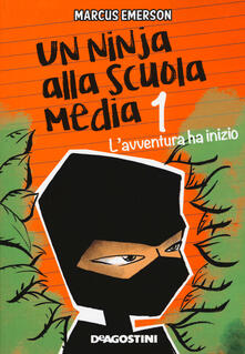 L avventura ha inizio. Un ninja alla scuola media. Vol. 1.pdf