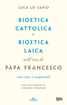 Bioetica cattolica e bioetica laica nellera di papa Francesco.pdf