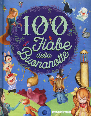 100 Fiabe Della Buona Notte Ediz A Colori Libro De Agostini Storie Preziose Ibs