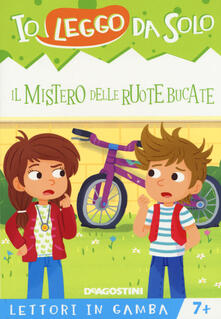 Il mistero delle ruote bucate. Lettori in gamba. Ediz. a colori. Con Con Con App per tablet e smartphone.pdf