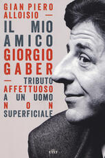 Libro Il mio amico Giorgio Gaber. Tributo affettuoso a un uomo non superficiale. Con Contenuto digitale (fornito elettronicamente) Gian Piero Alloisio