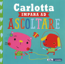 Carlotta impara ad ascoltare. Ediz. a colori.pdf