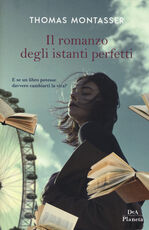 Libro Il romanzo degli istanti perfetti Thomas Montasser