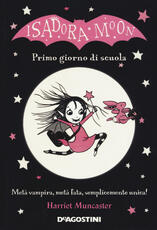 Libro Primo giorno di scuola. Isadora Moon. Ediz. a colori Harriet Muncaster