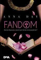 Libro Fandom. Saresti disposta a morire per la tua storia preferita? Anna Day