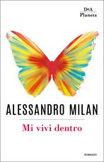 Libro Mi vivi dentro Alessandro Milan