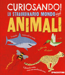 Curiosando! Lo straordinario mondo degli animali. Ediz. a colori.pdf