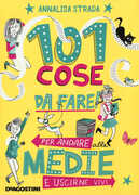 Libro 101 cose da fare per andare alle medie e uscirne vivi Annalisa Strada