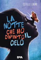 Libro La notte che ho dipinto il cielo Estelle Laure