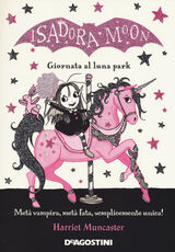 Libro Giornata al luna park. Isadora Moon Harriet Muncaster
