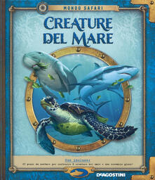 Creature del mare. Mondo safari. Con gadget.pdf