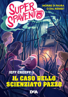 Il caso dello scienziato pazzo. Super spavento.pdf