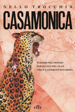 Libro Casamonica. Viaggio nel mondo parallelo del clan che ha conquistato Roma Nello Trocchia