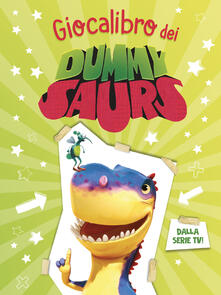 Giocalibro dei Dummysaurs. Ediz. a colori.pdf