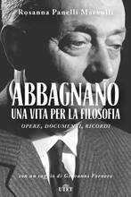 Libro Abbagnano, una vita per la filosofia. Opere, documenti, ricordi Rosanna Panelli Marvulli
