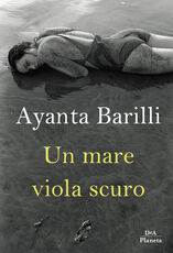 Libro Un mare viola scuro Ayanta Barilli