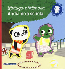 Lattuga e Mimosa. Andiamo a scuola! Le mie prime silhouette. Ediz. a colori.pdf
