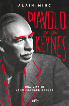 Diavolo di un Keynes. Una vita di John Maynard Keynes.pdf
