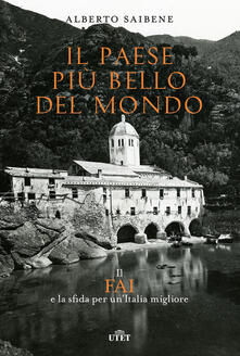 Il Paese più bello del mondo. Il FAI e la sfida per unItalia migliore.pdf