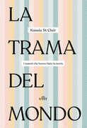 Libro La trama del mondo. I tessuti che hanno fatto la storia Kassia St Clair