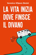 Libro La vita inizia dove finisce il divano Veronica Benini