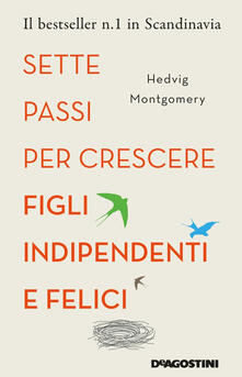 Sette passi per crescere figli indipendenti e felici.pdf