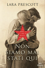 Libro Non siamo mai stati qui Lara Prescott