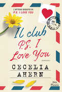 Libro Il club P.S. I love you Cecelia Ahern