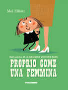 Libro Proprio come una femmina. Ediz. a colori Mel Elliott