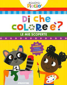 Di che colore è? Le mie scoperte. Piccini picciò. Ediz. a colori.pdf