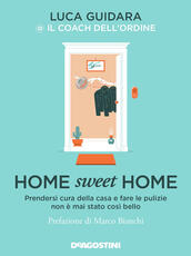 Libro Home sweet home. Prendersi cura della casa e fare le pulizie non è mai stato così bello Luca Guidara