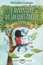 Libro Le avventure di Jacques Papier. Storia vera di un amico immaginario Michelle Cuevas