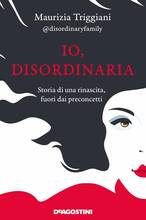 Libro Io, disordinaria. Storia di una rinascita, fuori dai preconcetti Maurizia Triggiani