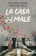 Libro La casa del male Annalisa Strada Gianluigi Spini