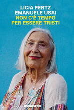 Libro Non c'è tempo per essere tristi Licia Fertz Emanuele Usai