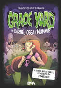 Libro Grace Yard. In carne, ossa e mummie Francesco Muzzopappa