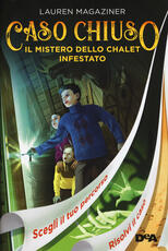 Libro Il mistero dello chalet infestato. Caso chiuso Lauren Magaziner
