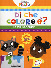 Libro Di che colore è? Le mie scoperte. Piccini picciò. Ediz. a colori Lisa Lupano