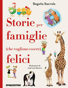 Libro Storie per famiglie (che vogliono essere) felici Begoña Ibarrola