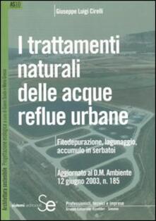 I trattamenti naturali delle acque reflue urbane. Fitodepurazine, lagunaggio, accumulo in serbatoi.pdf