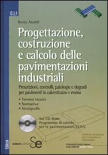 Progettazione, costruzione e calcolo delle pavimentazioni industriali. Con CD-ROM.pdf