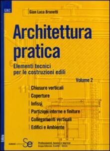 Architettura pratica. Ediz. illustrata. Vol. 2: Elementi tecnici per le costruzioni edili..pdf