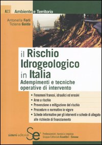 Image of Il rischio idrogeologico in Italia. Adempimenti e tecniche operative di intervento