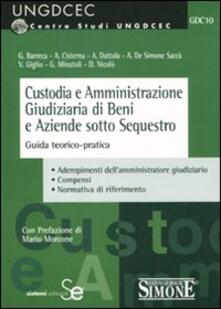 Custodia e amministrazione giudiziaria di beni e aziende sotto sequestro. Guida teorico-pratica.pdf