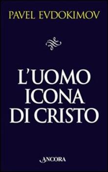 L uomo icona di Cristo. Saggi di spiritualità.pdf
