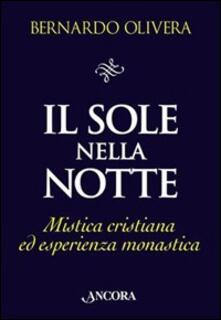 Il sole nella notte. Mistica cristiana ed esperienza monastica.pdf